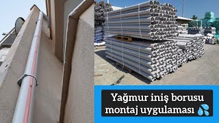 YAĞMUR İNİŞ BORUSU MONTAJ UYGULAMASI