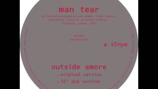 Man Tear - Outside Amore (12\