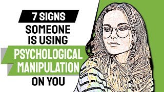 7 Signs Someone is Using Psychological Manipulation on You