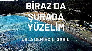 Biraz da Şurada Yüzelim: Urla Demircili Sahil ve Melengeç Aile Plajı