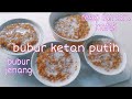 Resep dan cara masak bubur ketan putih// bubur jenang