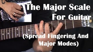 The Major Scale for Guitar (Spread Fingering And Major Modes) | GuitarZoom.com | Steve Stine