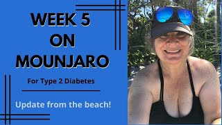 Type 2 Diabetes: Week 5 of My Journey on Mounjaro - Update from the Beach!
