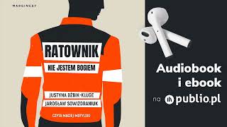 Ratownik. Jarosław Sowizdraniuk, Justyna Dżbik-Kluge. Audiobook PL [Reportaż]