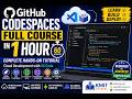 GitHub Codespaces Full Course in 1 Hour  Complete Hands On Tutorial for Beginners  Cloud Development