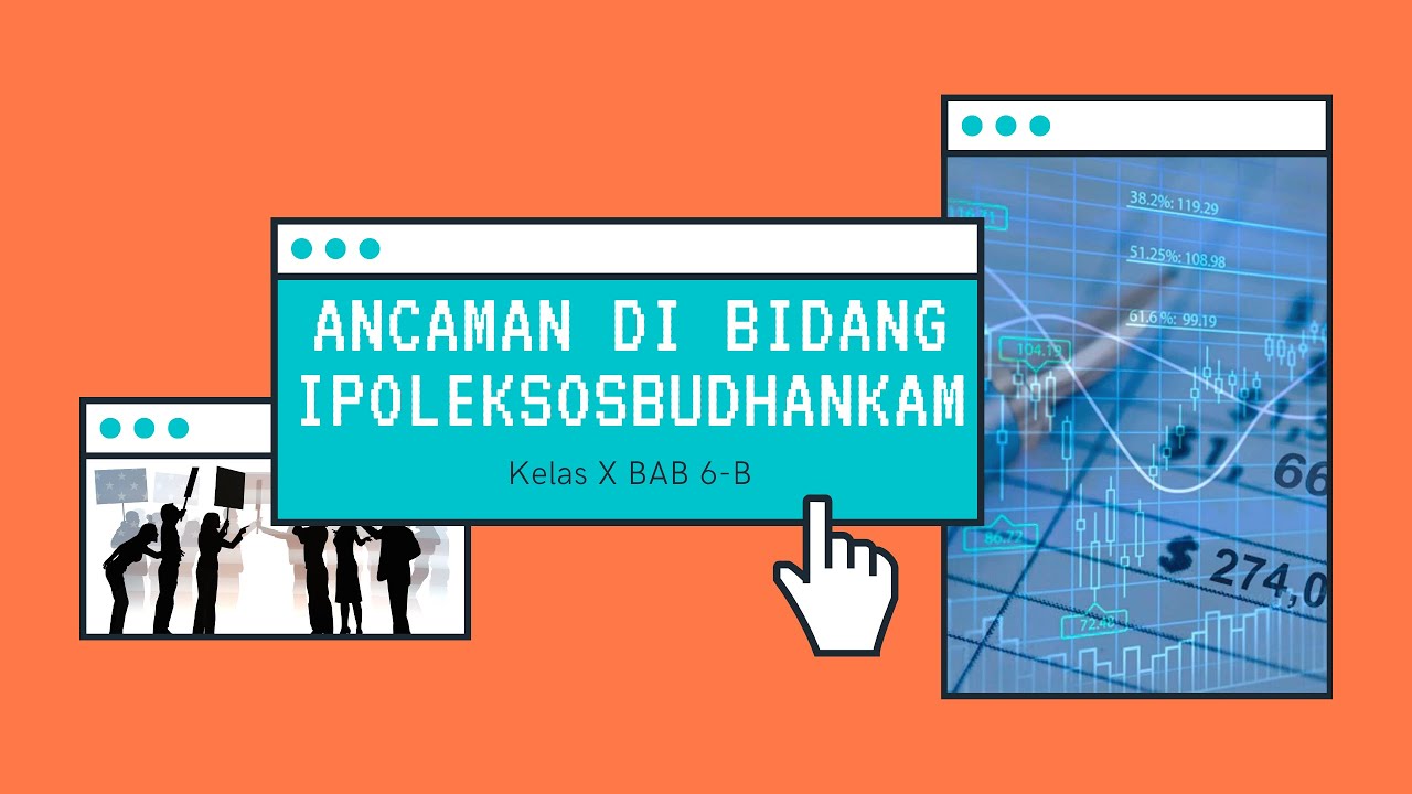 KELAS X BAB 6 B - Ancaman Di Bidang IPOLEKSOSBUDHANKAM - YouTube