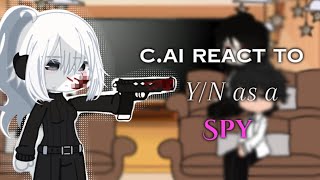 C.ai React To Y/N As A Spy | 2X | [COMPLETED VER]