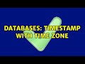 Databases: Timestamp with time zone