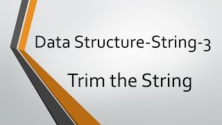 String Problems-3: Trim the String | Java Implementation