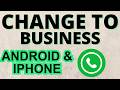 How to Change WhatsApp to Business Account - iPhone & Android