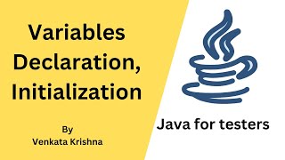 Core Java for Selenium - Variables Declaration, Initialization