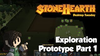 Stonehearth Desktop Tuesday: Exploration Prototype 1