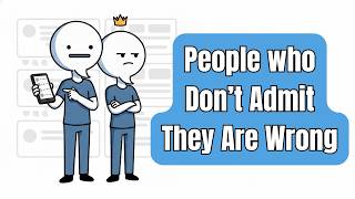 The Psychology of People Who Never Admit They’re Wrong