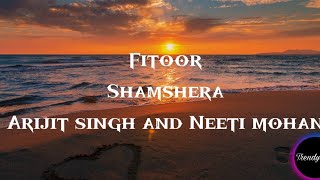 Fitoor - Shamshera song easy lyrics||Neeti Mohan and Arijit Singh ||