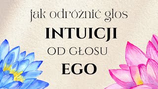 Jak odróżnić głos intuicji od głosu ego - proste wyjaśnie z ćwiczeniem energetycznym.