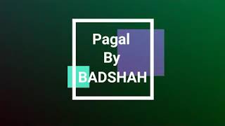 Badshah Pagal (Song With Lyrics) Latest Hit Music on 2019