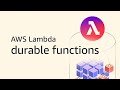AWS Lambda Durable Functions | Amazon Web Services