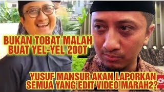 YUSUF MANSUR SEMAKIN SOMBONG DENGAN YEL-YEL 200 TRILIUN? AKAN LAPORKAN SEMUA YANG EDIT VIDEO?