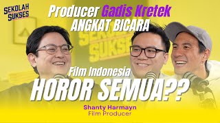 RAHASIA SUKSES BIKIN FILM DI INDONESIA - Sekolah Sukses bersama Shanty Harmayn