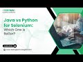 Java vs Python for Selenium: Which Is Better for Test Automation? | Head-to-Head Comparison