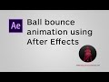 Ball bounce animation in After Effects