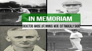 In memoriam - cricketers whose life innings were cut tragically short