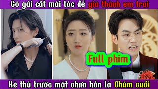 Cô Gái Cắt Mái Tóc Giả Thành Em Trai Để Trả Thù