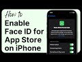 How to Enable Face ID for App Store on iPhone (2025)