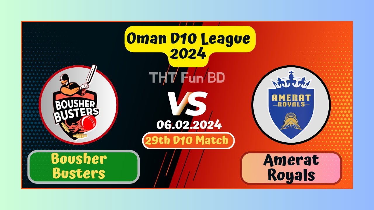 Bousher Busters Vs Amerat Royals | BOB V AMR | Oman D10 League Live ...