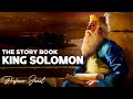 THE STORY BOOK : MFALME SULEIMAN, NABII ALIYEPENDELEWA KILA KITU NA MUNGU