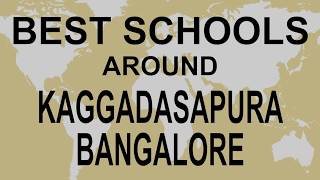 Schools around Kaggadasapura Bangalore   CBSE, Govt, Private, International | Edu Vision