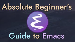 The Absolute Beginner S Guide To Emacs
