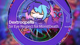 [Official] Dextroqpella - Sir Eye Respect for MonstDeath [Rotaeno]