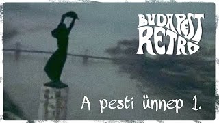 Budapest Retró - A pesti ünnep (1. rész)