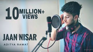 Jaan Nisaar - Cover Song | Aditya Rawat | Kedarnath | Arijit Singh | Sushant Singh Rajput