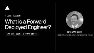 ▲ Community Session: What is a Forward Deployed Engineer?