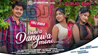 NOWA DANGWA MONE SANTALI DJ SONG || NEW SANTALI VIDEO 2023 || NOWA DANGWA MONE || SANTALI DJ