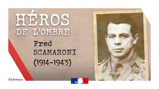 Les « héros de l’ombre », combattants de la France libre : Fred Scamaroni