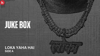 LOKA KAHA HAI? (SIDE A) - LOKA | AUDIO JUKEBOX