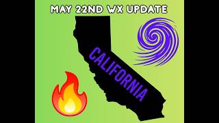 May 22nd California Weather: Pattern Change!
