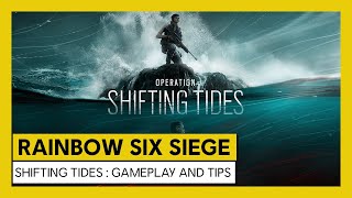 Tom Clancy’s Rainbow Six Siege – Shifting Tides : Gameplay and Tips