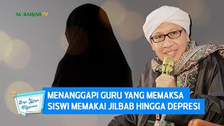 Menanggapi Guru yang Memaksa Siswi Memakai Jilbab Hingga Depresi | Buya Yahya Menjawab