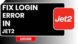 How To Fix Login Error In Jet2 Easy Step By Step Troubleshooting Guide