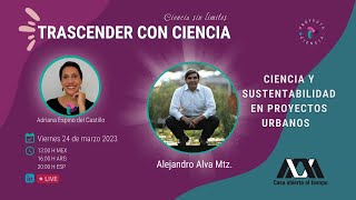 Trascender con ciencia (De la Academia a la Sociedad)-Ciencia y sustentabilidad en proyectos urbanos