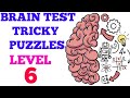 Brain test tricky puzzles level 6 solution or Walkthrough