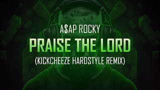 A$AP Rocky - Praise the Lord (KICKCHEEZE Remix) | Hardstyle