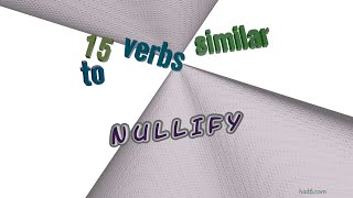 nullify - 16 verbs which are synonyms to nullify (sentence examples)