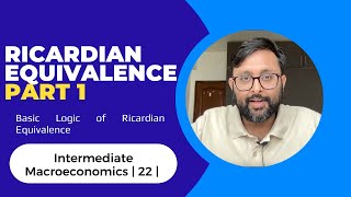 The Basic Logic of Ricardian Equivalence | Part 1 | 22 |