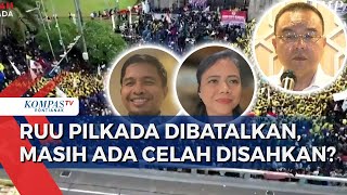 Dapat Desakan Publlik, DPR Batalkan Revisi UU Pilkada, Masih Ada Celah untuk Tetap Disahkan?