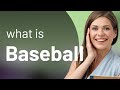 Baseball — meaning of BASEBALL